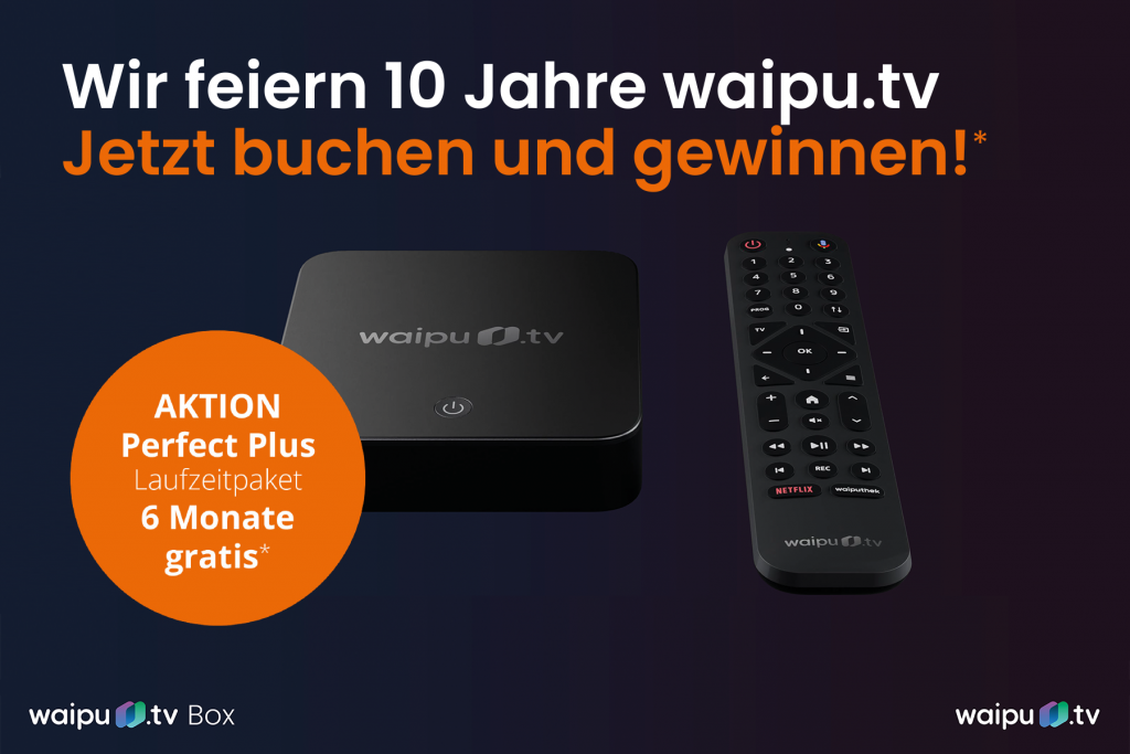 Eine Abbildung der waipu.tv Box mit Fernbedienung, dazu der Text "Wir feiern 10 Jahre waipu.tv. Jetzt buchen und gewinnen!* - Aktion: Perfect Plus Laufzeitpaket 6 Monate gratis*"